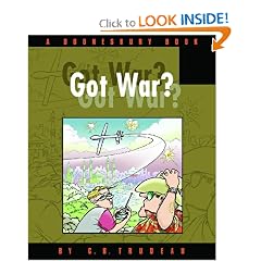 Got War?: A Doonesbury Book (Trudeau, G. B., Doonesbury Book.)