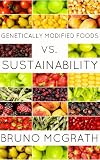 Genetically Modified Foods vs. Sustainability