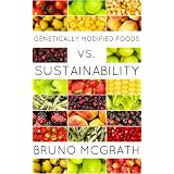 Genetically Modified Foods vs. Sustainability ~ Pandora Poikilos