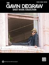 The Gavin Degraw Sheet Music Collection Piano/Vocal/Guitar The Gavin Degraw Sheet Music Collection Piano/Vocal/Guitar