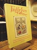 Food for lovers : menus for lovers affluent or impecunious, in a hurry or with time to spare