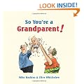 So You're a Grandparent!: A Handbook for the Second Time Around