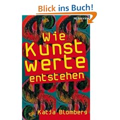 Wie Kunstwerte entstehen: Das Gesch�ft mit der Kunst