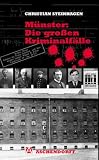 M�nster: Die gro�en Kriminalf�lle: M�rder, F�lscher und Betr�ger - Christian Steinhagen