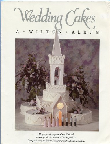 Wedding Cakes: A Wilton Album Wilton