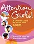 Attention, Girls!: A Guide to Learn All about Your AD/HD