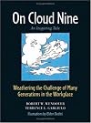 On Cloud Nine: Weathering the Challenge of Many Generations in the Workplace