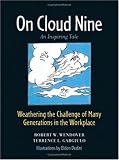 On Cloud Nine: Weathering the Challenge of Many Generations in the Workplace