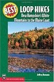 Best Loop Hikes: New Hampshire's White Mountains to the Maine Coast (Best Hikes)