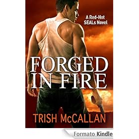 Forged in Fire (A Red-Hot SEALs Novel) [Formato Kindle]