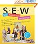 Sew Everything Workshop: The Complete Step-by-Step Beginner's Guide with 25 Fabulous Original Designs, Including 10 Patterns
