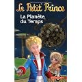 Le Petit Prince : La Plan�te du Temps