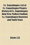F.C. Copenhagen: List of F.C. Copenhagen Players, History of F.C. Copenhagen, New Firm, Parken Stadium, F.C. Copenhagen Reserves and Yo-