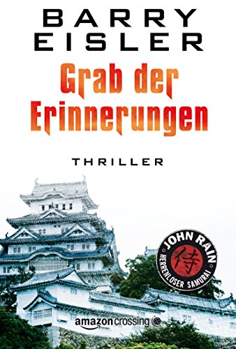 Grab der Erinnerungen (John Rain - herrenloser Samurai) (German Edition)