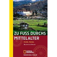 Zu Fu� durchs Mittelalter: Wunderland Bhutan