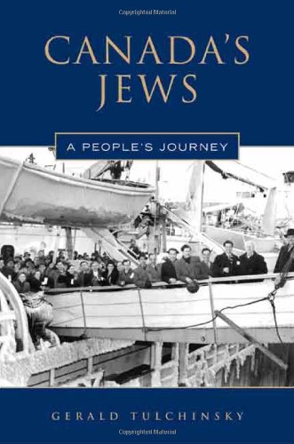 Canada's Jews: A People's Journey, by Gerald Tulchinsky