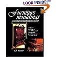 Furniture Mouldings: Full Size Sections of Moulded Details on English Furniture from 1574... by  E. J. Warne