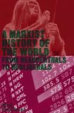 A Marxist history of the world : from Neanderthals to neoliberals