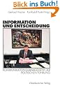 Information und Entscheidung: Kommunikationsmanagement der politischen F�hrung