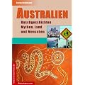 Australien Buschgeschichten: Mythen, Land und Menschen. Kultur, Land und Leute, Geschichte des Kontinents
