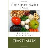 The Sustainable Table - Take Back Your Plateby Mrs Tracey Allen