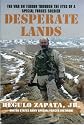 Desperate Lands: The War on Terror Through the Eyes of a Special Forces Soldier