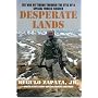 Desperate Lands: The War on Terror Through the Eyes of a Special Forces Soldier