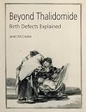 Beyond Thalidomide: Birth Defects Explained