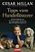 Tipps vom Hundeflüsterer: Einfache Maßnahmen für die gelungene Beziehung zwischen Mensch und Hund (Broschiert)