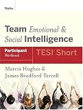 Team Emotional and Social Intelligence (TESI Short) Participant Workbook