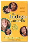 The Indigo Children Ten Years Later: What's Happening with the Indigo Teenagers! The Indigo Children Ten Years Later: What's Happening with the Indigo Teenagers!