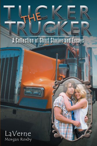 tucker the trucker a collection of short stories and essays