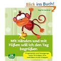 Mit H�nden und mit F��en will ich den Tag begr��en - Fingerspiele und Bewegungsverse f�r Krippenkinder: Fingerspiele und Bewegungsverse f�r Krippe, Kita und Eltern-Kind-Gruppen