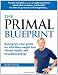 Books : The Primal Blueprint: Reprogram your genes for effortless weight loss, vibrant health, and boundless energy (Primal Blueprint Series) [Hardcover]