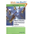 Wenn Fr�sche vom Himmel fallen: Die verr�cktesten Naturph�nomene (Erlebnis Wissenschaft)
