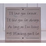 I'll Love You Forever I'll Like You Always As Long As I'm Living My Mommy You'll Be