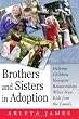 Brothers and Sisters in Adoption