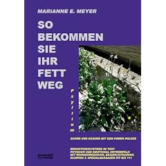 So bekommen Sie Ihr Fett weg: Psyllium - gesund und sch�n mit dem  Power-Pulver - Reduktionssysteme im Test Physisch und emotional entr�mpeln  Mit ... Klopfen und Spezialmassagen fit bis 111