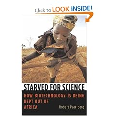 Starved for Science: How Biotechnology Is Being Kept Out of Africa