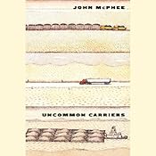 Uncommon Carriers | [John McPhee]