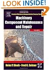 Machinery Component Maintenance and Repair, Volume 3, Third Edition (Practical Machinery Management for Process Plants)