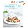 simple dinners: 140 neue Rezepte, Tipps und Tricks f�r die schnelle K�che