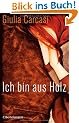 Ich bin aus Holz: Roman