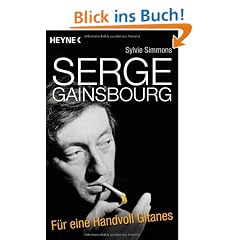 Serge Gainsbourg: F�r eine Handvoll Gitanes