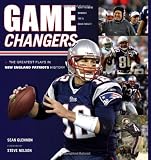 Game Changers: The Greatest Plays in New England Patriots History