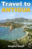 Travel to Antigua: A Complete Guide