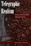 Telegraphic Realism: Victorian Fiction and Other Information Systems