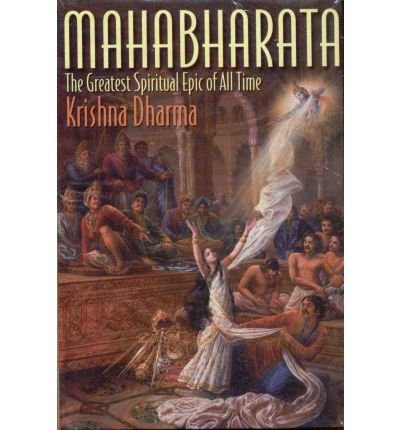 [(Mahabharata: The Greatest Spiritual Epic of All Time)] [Author: Krishna Dharma] published on (August, 2005)