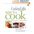 Cooking Light Way to Cook: The Complete Visual Guide to Everyday Cooking by Editors of Cooking Light Magazine