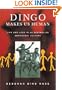 Dingo Makes Us Human: Life and Land in an Australian Aboriginal Culture